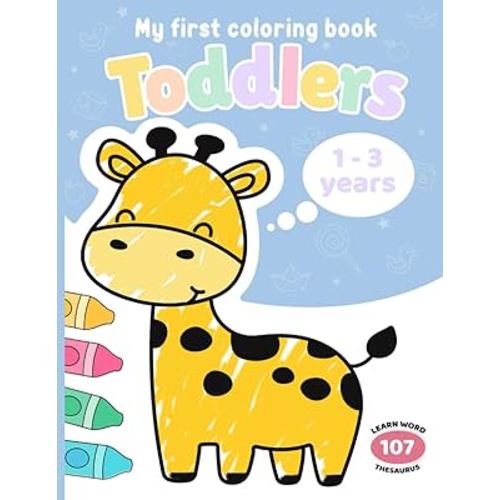 My First Coloring Book For Toddlers 1-3: 100 Simple Pictures to Learn and Color For Kids Ages 1, 2, 3 & 4 ( US Edition)