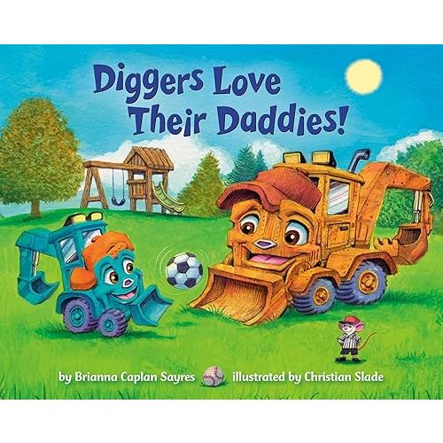 Diggers Love Their Daddies! (Where Do...Series) Board book – April 1, 2025