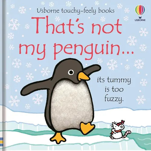 That's not my penguin...: An Interactive, Sensory Touchy-Feely Book Featuring Animals with Tactile Patches for Babies and Toddlers