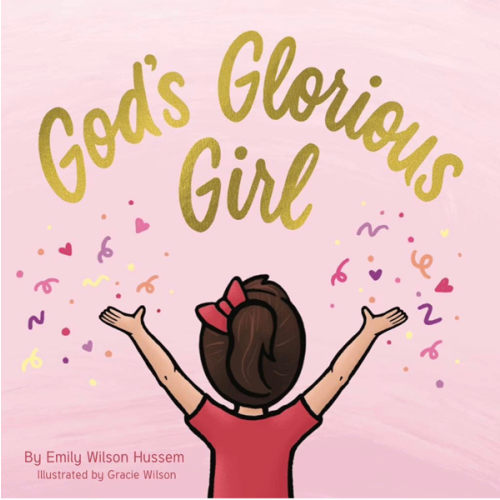 God's Glorious Girl (Christian board book for girls ages 0-6)