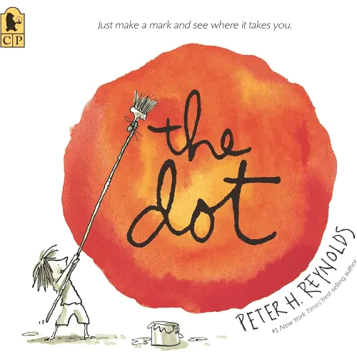The Dot: (A Creative Growth Storybook Boosting Confidence, Artistic Expression, and Emotional Intelligence Through Imagination - For Kids Ages 5-9 in Grades 1-4) (Creatrilogy)