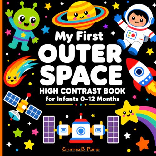 My First Outer Space High Contrast Book for Infants 0-12 Months: Black and White Stimulation for Newborns and Visual Development Tool for Early Learning