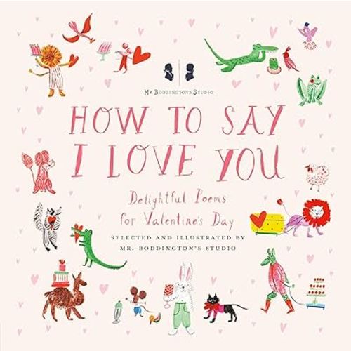 Mr. Boddington's Studio: How to Say I Love You: Delightful Poems for Valentine's Day
