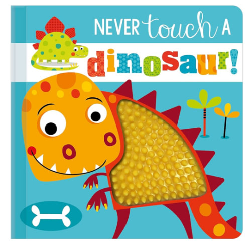Never Touch a Dinosaur!