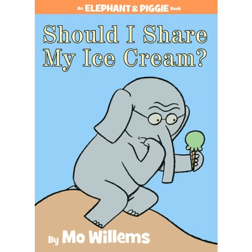 Should I Share My Ice Cream? By Mo Willems