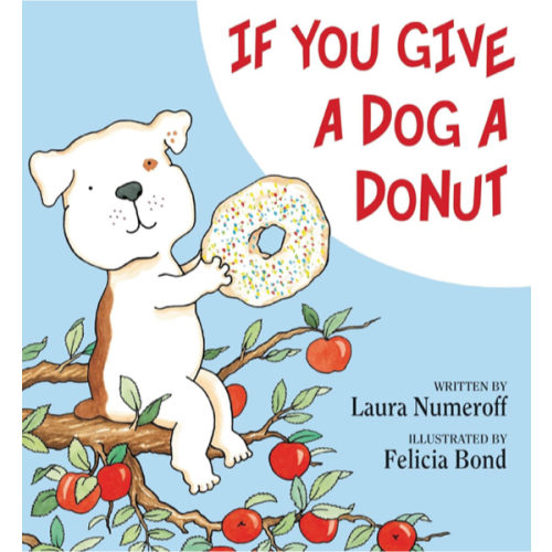 If You Give a Dog a Donut: A Silly Circular Story About a Dog’s Donut-Fueled Adventure Around the Neighborhood