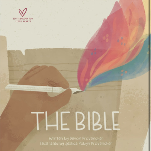 The Bible (Big Theology for Little Hearts)