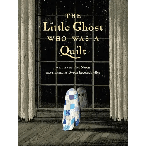 The Little Ghost Who Was a Quilt (A Little Ghost Quilt Book)