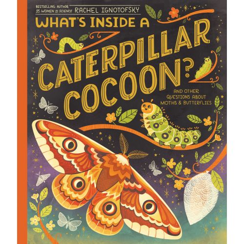 What's Inside a Caterpillar Cocoon?: And Other Questions About Moths & Butterflies | Barnes & Noble®