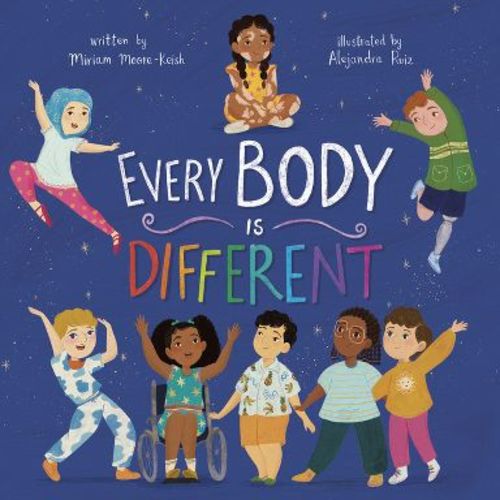 Every Body Is Different - (Celebrate You! All about Our Differences) by Miriam Moore-Keish (Board Book)