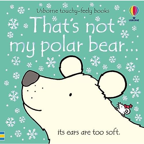 That's not my polar bear...: An Interactive, Sensory Touchy-Feely Book Featuring Animals with Tactile Patches for Babies and Toddlers (THAT'S NOT MY�)