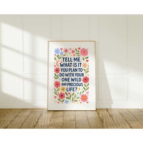 Mary Oliver Quote Print: The Summer Day Poem, Floral Wall Art