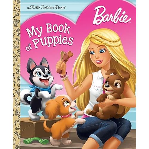 Barbie: My Book of Puppies (Barbie) (Little Golden Book) Hardcover – Picture Book, July 25, 2017