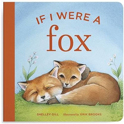 If I Were a Fox: A Board Book for Toddlers Ages 1-3 (If I Were Board Books for Toddlers)