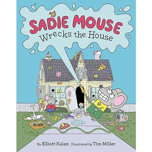 Sadie Mouse Wrecks the House