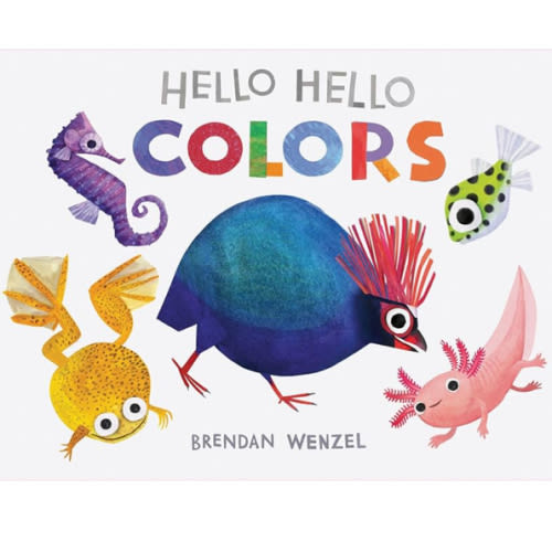 Hello Hello Colors (Brendan Wenzel)
