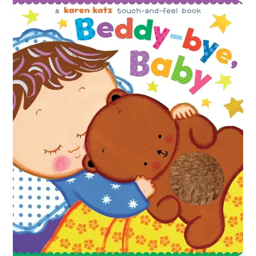 Beddy-bye, Baby: A Touch-and-Feel Book