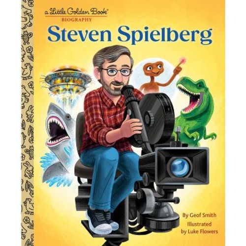 Steven Spielberg: A Little Golden Book Biography - (Little Golden Book Biographies) by Geof Smith (Hardcover)