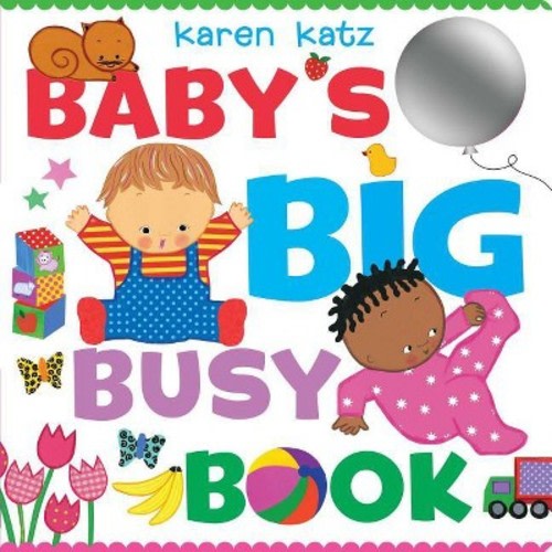 Baby's Big Busy Book - by Karen Katz