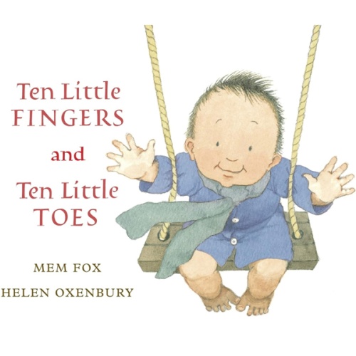 Ten Little Fingers and Ten Little Toes Padded: A Sweet Rhyming Picture Book Celebrating Babies Everywhere for Little Ones