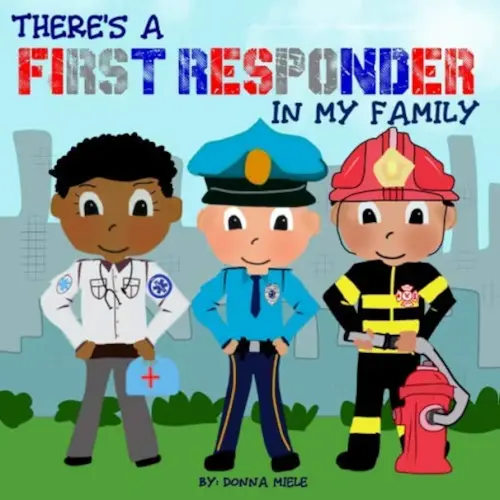 There's a First Responder in My Family
