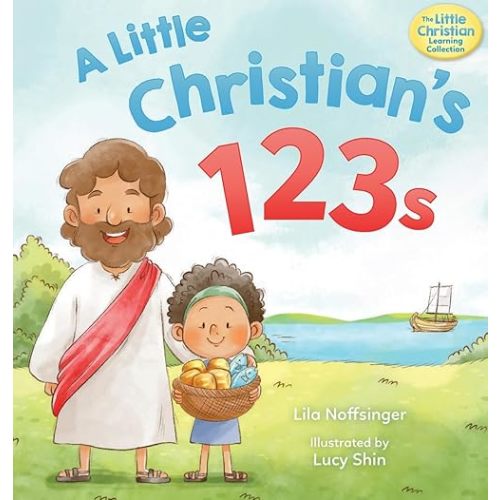 A Little Christian's 123s: A biblical book for children with numbers, rhymes, and pictures (The Little Christian Learning Collection) Hardcover – November 21, 2022