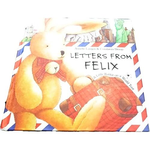 Letters from Felix: A Little Rabbit on a World Tour