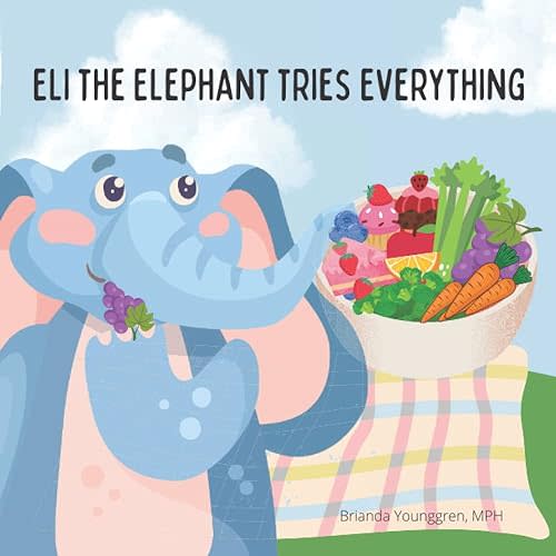 Eli the Elephant Tries Everything: A children's story about embracing new food Paperback – Large Print, August 28, 2022