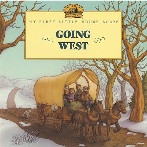 Going West (Little House Picture Book) Paperback – Picture Book, September 6, 1997