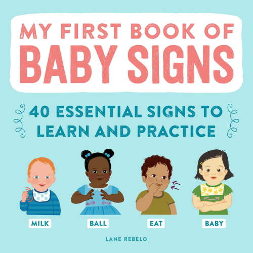 My First Book of Baby Signs : 40 Essential Signs to Learn and Practice (Paperback)