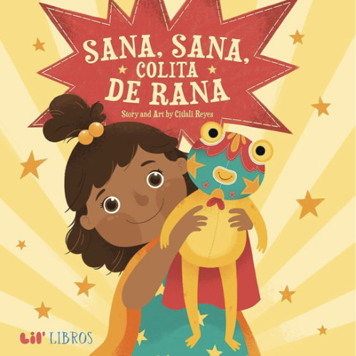 Sana, sana, colita de rana (Bilingual: English/Spanish) Book