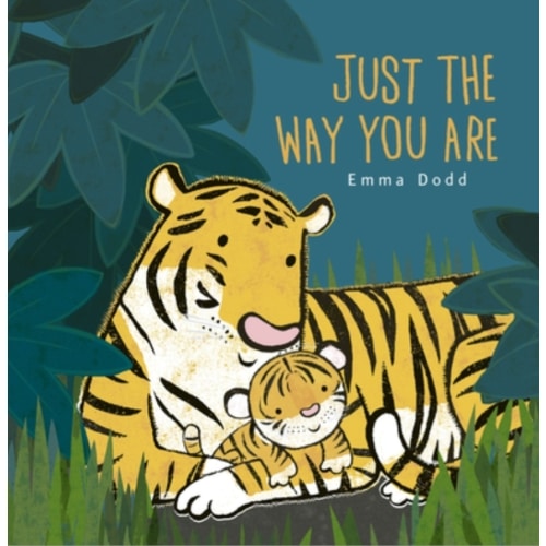 Just the Way You Are (Emma Dodd's Love You Books) | An Unlikely Story