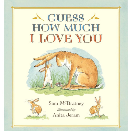 Guess How Much I Love You: (A Cherished Classic About Little Nutbrown Hare Loving Right Up to the Moon and Back - An Ideal Baby Book for Baby Shower Gifts)