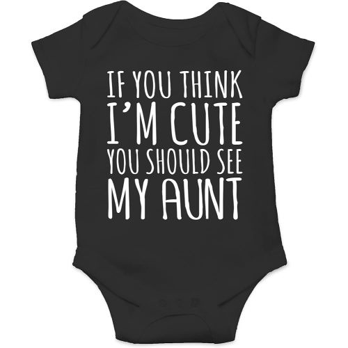 AW Fashions If You Think I'm Cute You Should See My Aunt Baby Bodysuit Funny Cute Newborn Romper Clothing (6 Months, Black)
