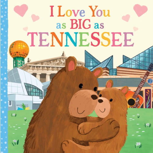 I Love You as Big as Tennessee: A Sweet Love Board Book for Toddlers, the Perfect Easter Gift!