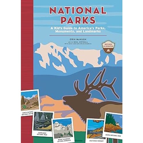 National Parks: A Kid's Guide to America's Parks, Monuments, and Landmarks, Revised and Updated