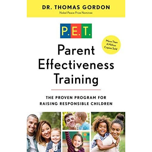 Parent Effectiveness Training: The Proven Program for Raising Responsible Children