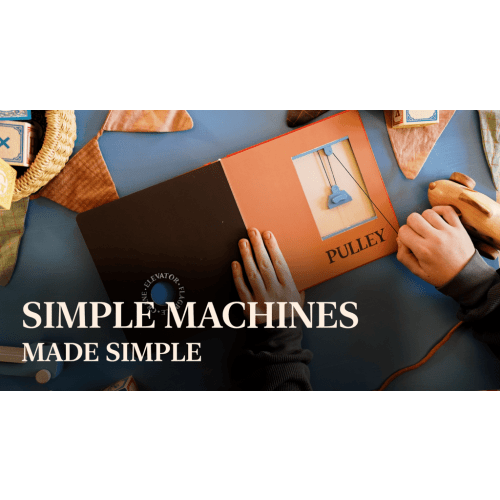 Simple Machines Made Simple by Chase Roberts — Kickstarter