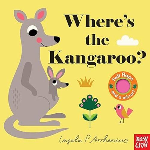 Where's the Kangaroo?: (An Interactive, Sensory Lift-the-Flap Book with Felt Flaps and a Mirror for Babies & Toddlers. Friendly Australian Animals Include a Koala, Emu, & Platypus.)