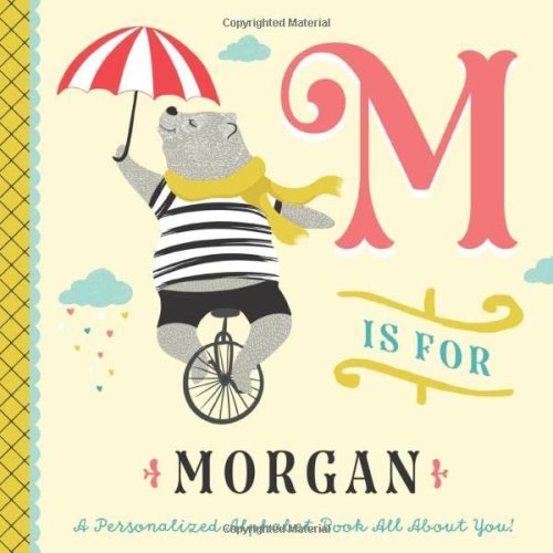 M is for Morgan: A Personalized Alphabet Book All About You! (Personalized Children's Book)
