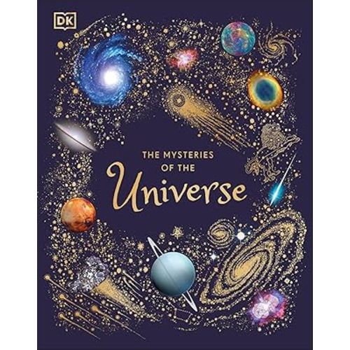 The Mysteries of the Universe: Discover the best-kept secrets of space (DK Children's Anthologies)