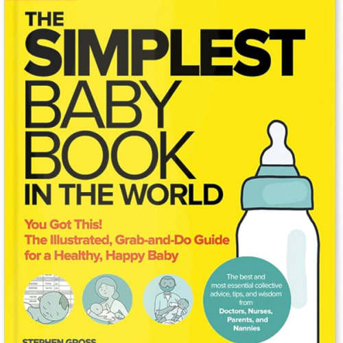 The Simplest Baby Book in the World: The Illustrated, Grab-and-Do Guide for a Healthy, Happy Baby