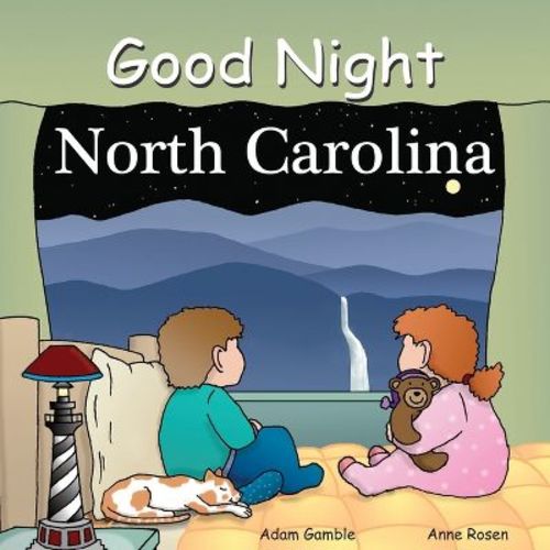 Good Night North Carolina - (Good Night Our World) by Adam Gamble (Board Book)