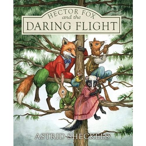 Hector Fox and the Daring Flight (Hector Fox and Friends)