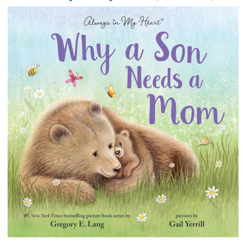 Why a Son Needs a Mom: Celebrate Your Special Mother Son Bond this Christmas with this Heartwarming Picture Book!
