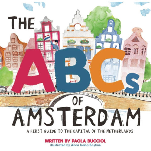 The ABCs of Amsterdam: A first guide to the capital of the Netherlands (City ABC Books)