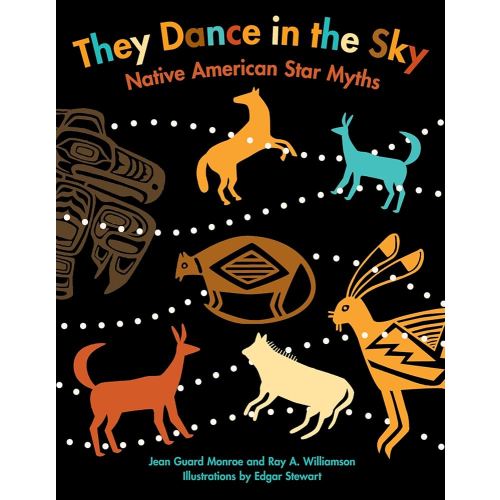 They Dance in the Sky: Native American Star Myths