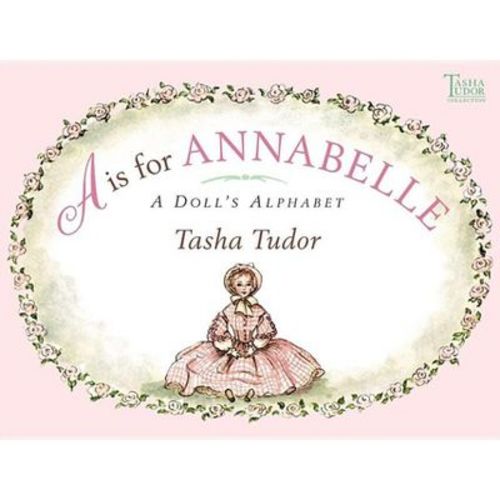 A is for Annabelle - by Tasha Tudor (Hardcover)