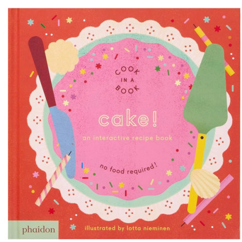Cake!: An Interactive Recipe Book (Cook In A Book)