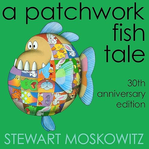 A Patchwork Fish Tale: 30th Anniversary Edition Paperback – December 20, 2013